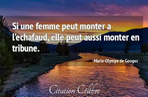 Citation Marie Olympe De Gouges Femme Si Une Femme Peut Monter A L