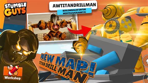 NEW MAP TITAN DRILL MAN MAP PALING BANYAK SHORTCUT ADA JALAN RAHASIA