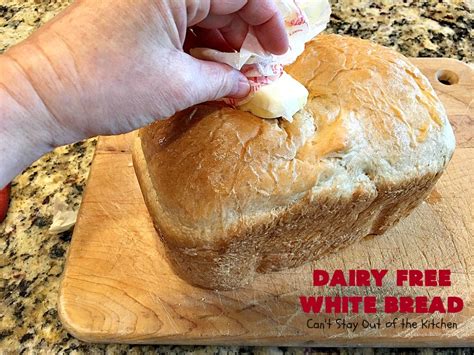 Dairy Free White Bread Can T Stay Out Of The Kitchen