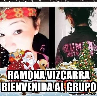 Meme Personalizado Ramona Vizcarra Bienvenida Al Grupo