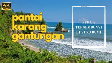 Pantai Karang Gantungan Surga Tersembunyi Di Sukabumi Youtube