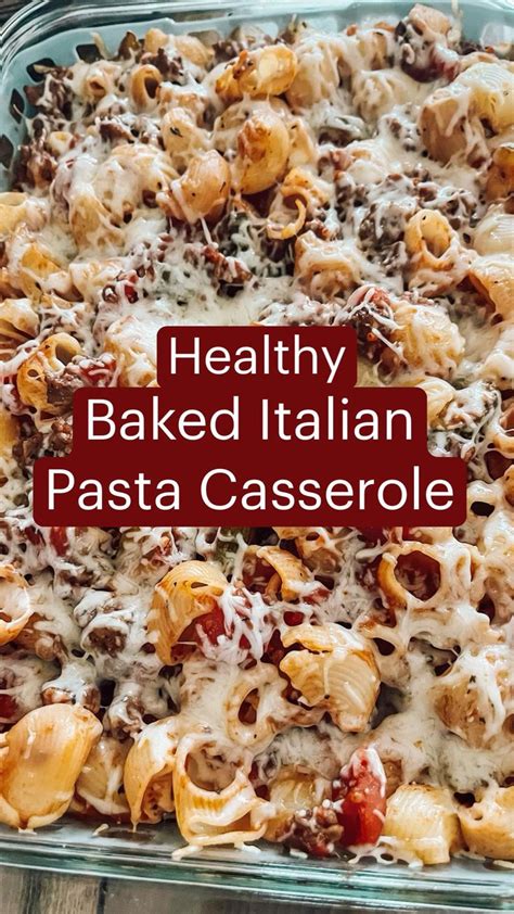 Healthy Baked Italian Pasta Casserole | Healthy recipes, Healthy dinner ...