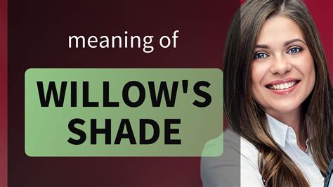 Understanding Willow S Shade A Journey Into English Phrases YouTube