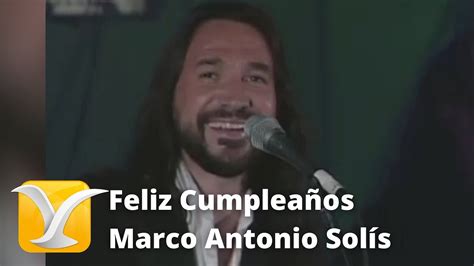 Feliz Cumplea Os Marco Antonio Sol S Festival Internacional De La