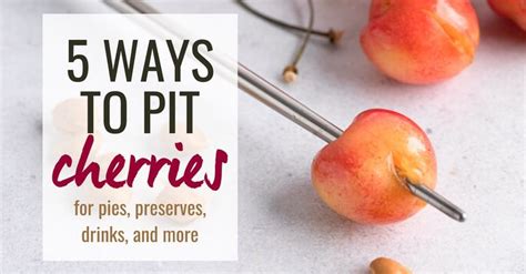 How To Pit Cherries Easy Methods Striped Spatula How To Pit