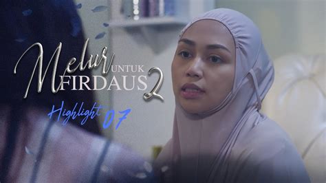 HIGHLIGHT Episod 7 Kak Long Risaukan Mia Tu Melur Untuk Firdaus 2