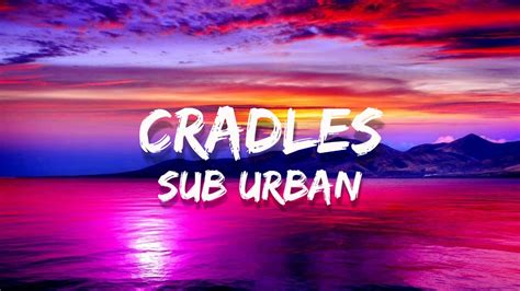 Sub Urban Cradles Lyrics Youtube