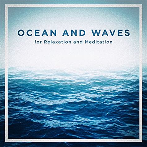 Play Ocean And Waves For Relaxation And Meditation By Nature Sound