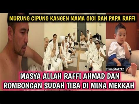 Masya Allah Raffi Ahmad Dan Rombongan Haji Tiba Di Mina Mekkah Youtube