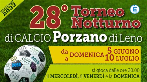 28 Torneo di Porzano Solo su Èlive tutte le 16 serate ÈliveBrescia TV