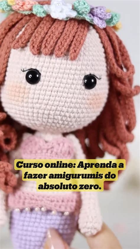 Curso Online Aprenda A Fazer Amigurumis Do Absoluto Zero E Ganhe