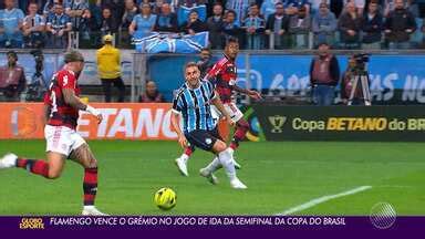 Globo Esporte Ba Flamengo Vence O Gr Mio No Jogo De Ida Da Semifinal