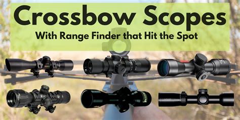 Crossbow Scopes With Range Finder that Hit the Spot – Hunter Guide