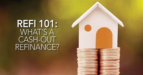 Refi 101: What Is A Cash-Out Refinance?