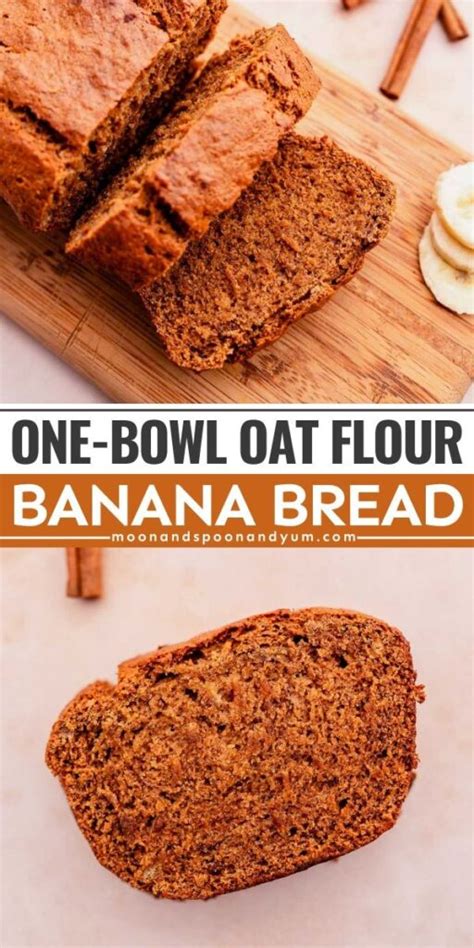 One Bowl Oat Flour Banana Bread Moon And Spoon And Yum