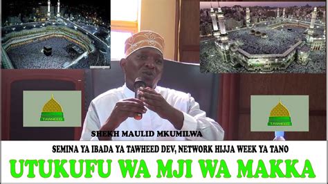 Live Semina Ya Ibada Ya Hijja Mada Utukufu Wa Mji Wa Makka Na Madina