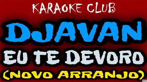 Djavan Eu Te Devoro Novo Arranjo Karaok Youtube