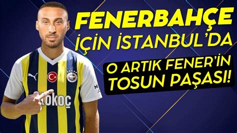 Cenk Tosun bu kez Fenerbahçe için İstanbul da