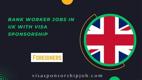 Bank Worker Jobs In Uk With Visa Sponsorship 2024