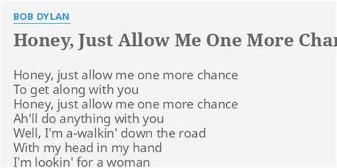 Honey Just Allow Me One More Chance Lyrics By Bob Dylan Honey Just