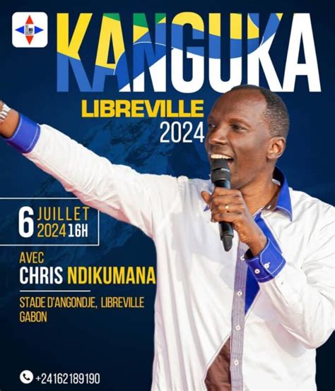 Libreville Le Pasteur Chris Ndikumana Et Kanguka En Croisade De