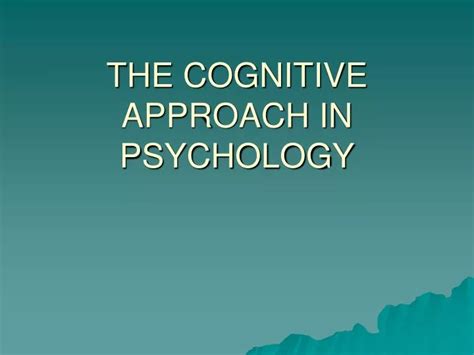 Ppt The Cognitive Approach In Psychology Powerpoint Presentation