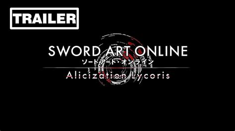 Анонсирован трейлер игры Sword Art Online Alicization Lycoris YouTube