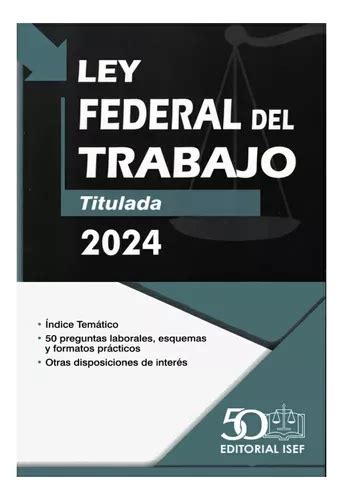 Ley Federal Del Trabajo 2024 Versión Profesional Isef Meses Sin Interés