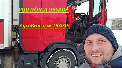 Scania R Agrobracia W Trasie Podw Jna Obsada Kalisz B Aszki