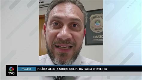 Polícia Civil Alerta Sobre Golpe Da Falsa Chave Pix Youtube