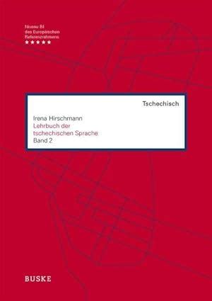 Lehrbuch Der Tschechischen Sprache Bd 2 Band 2 Hirschmann Irena