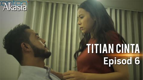 Highlight Episod 6 Titian Cinta Youtube