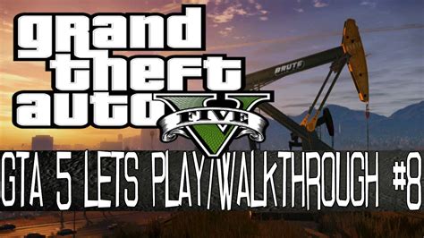 GTA V Grand Theft Auto V Let S Play Walkthrough EP8 Part 8 HD 1080p