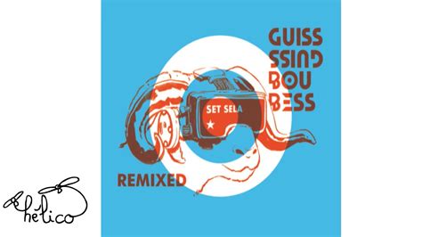 Guiss Guiss Bou Bess Ndup Remixed By Feldub Audio Youtube