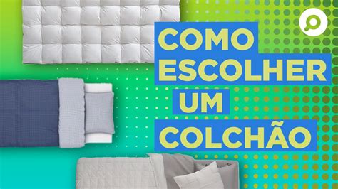 Qual o MELHOR COLCHÃO Saiba como ESCOLHER o COLCHÃO ideal de forma