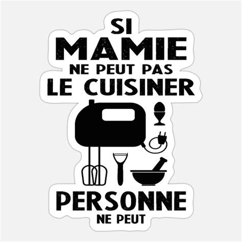 Si Mamie Ne Peut Pas Le Cuisinier Personne Ne Peut Autocollant