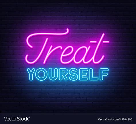 Treat Yourself Neon Quote On Brick Wall Background