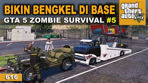 TERNYATA BEGAL BANGUN BASE BARU GTA 5 MOD ZOMBIE SURVIVAL 616 YouTube