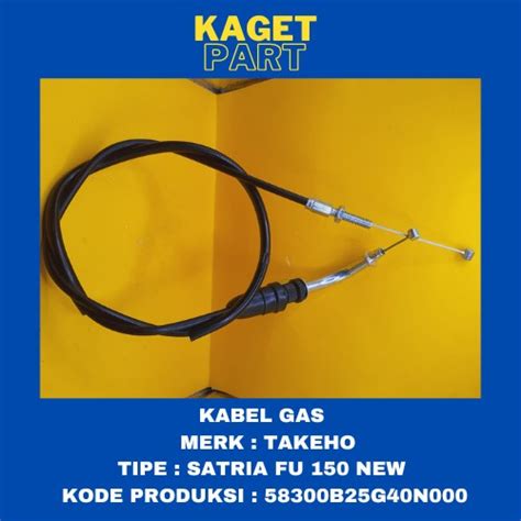 Jual Kabel Gas Merk Takeho Tipe Satria Fu New B G N