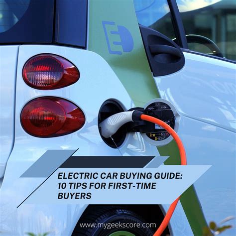 Electric Car Buying Guide Tips For First Time Buyers