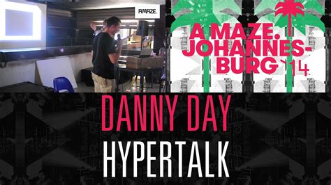 Danny Day HYPERTALK At A MAZE Johannesburg 2014 YouTube