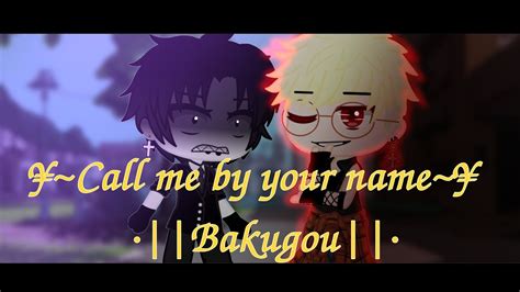 ¥🥀call Me By Your Name🥀¥ ·🍙meme🍙· 💥bakugou💥 Youtube