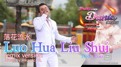 Luo Hua Liu Shui Remix Dede Loo Youtube