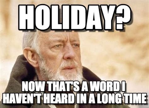 Working On A Holiday Memes