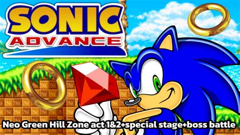 Sonic Advance Neo Green Hill Zone Act 1 And 2 Special Stage Boss