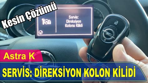 OPEL ASTRA K SERVİS DİREKSİYON KOLON KİLİDİ ARIZASI ve ÇÖZÜMÜ YouTube