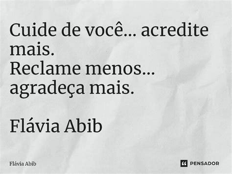 Cuide De Voc Acredite Mais Fl Via Abib Pensador