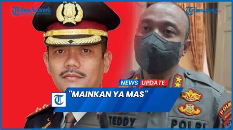 Mainkan Ya Mas Jadi Kode Irjen Teddy Minahasa Ke Akbp Dody Tukar Sabu