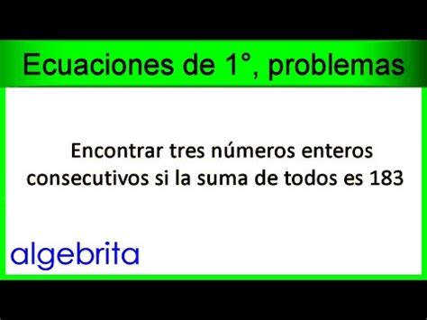 Números enteros consecutivos cuya suma sea 183 Ecuaciones de primer