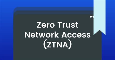 What Is Zero Trust Network Access Ztna Resmo Cyberpedia